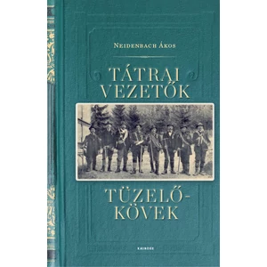 Neidenbach Ákos, Tátrai Vezetők - Tüzelő Kövek
