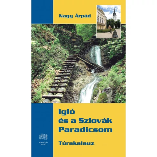 Nagy Árpád, Igló és a Szlovák Paradicsom