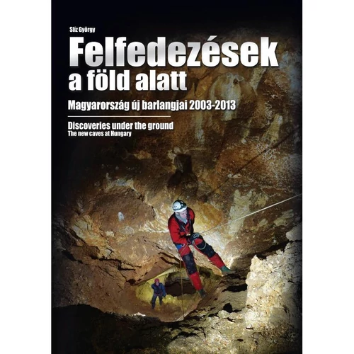 Slíz György, Felfedezések a föld alatt