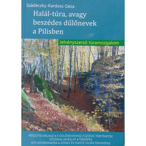 Szádeczky-Kardoss Géza, Halál-túra, avagy beszédes dűlőnevek a Pilisben - Jelvényszerző túramozgalom