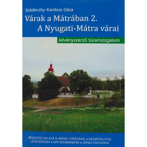 Szádeczky-Kardoss Géza, Várak a Mátrában 2. (A Nyugati-Mátra várai) - Jelvényszerző túramozgalom