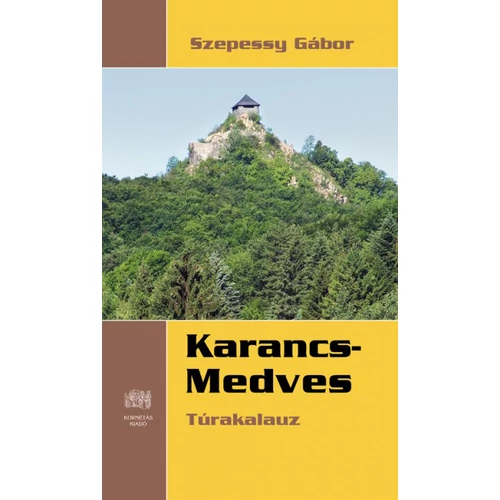 Szepessy Gábor - Karancs-Medves túrakalauz