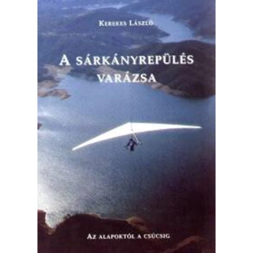 Kerekes László, A Sárkányrepülés Varázsa